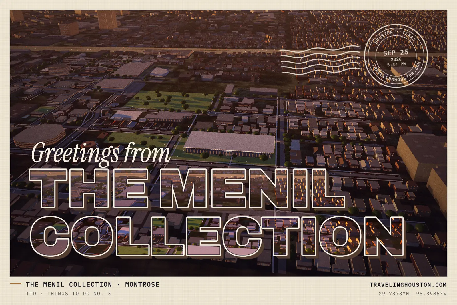 A postcard reading Greetings from The Menil Collection, the name in block capitals filled with an aerial view of Montrose at dusk, a cream border, a Houston postmark and a caption with coordinates.